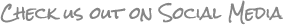 Check Us Out on Social Media